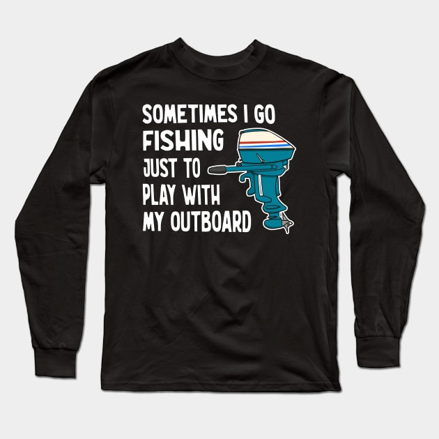 Funny Outboard Motor Fishing Long Sleeve T-Shirt by Huhnerdieb Apparel